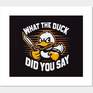 What The Duck Did you Say Posters and Art